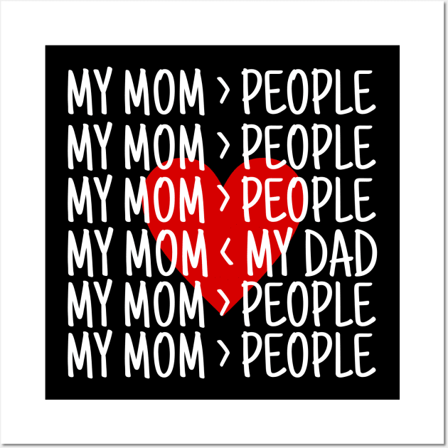 My mom Greater than people Wall Art by Mic jr